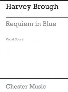 Harvey Brough: Requiem In Blue (Vocal Score)