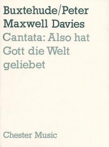 Peter Maxwell Davies And Buxtehude: Cantata - Also Hat Gott Die Welt Geliebet