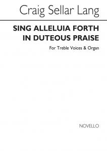 C.S. Lang: Sing Alleluia Forth In Duteous Praise for Treble Voices with Organ