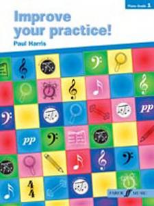 Paul Harris: Improve Your Practice! Piano Grade 1