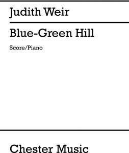 Judith Weir: Blue-Green Hill (Score/Piano)