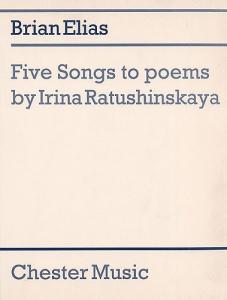 Brian Elias: Five Songs To Poems By Irina Ratushinskaya (Score)