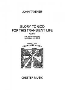 John Tavener: Glory To God For This Transient Life