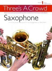 Three's A Crowd: Book 1 Saxophone