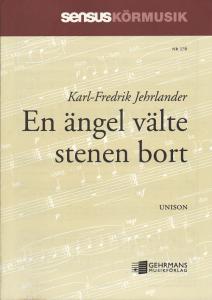 Karl-Fredrik Jehrlander: En ängel välte stenen bort (SAB)
