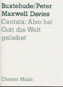Peter Maxwell Davies And Buxtehude: Cantata - Also Hat Gott Die Welt Geliebet