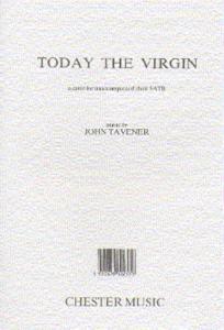 John Tavener: Today The Virgin