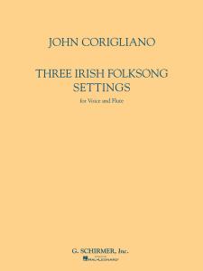 John Corigliano: Three Irish Folk Song Settings