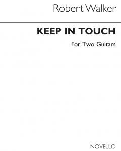 Robert Walker: Keep In Touch - A Toccata For Two Guitars