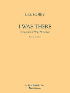 Lee Hoiby: I Was There