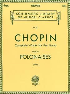 Frederic Chopin: Complete Works For The Piano Book III Polonaises