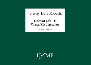 Jeremy Dale Roberts: Lines of Life - II - Voices/ Kinderscenen