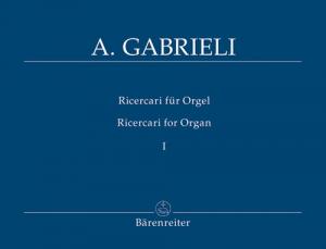 Andrea Gabrieli: Ricercari for Organ - Band 1