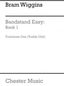 B. Wiggins: Bandstand Easy Book 1 (Concert Band Trombone 1)