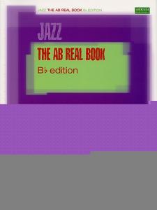 ARBSM Jazz: The AB Real Book B Flat Edition