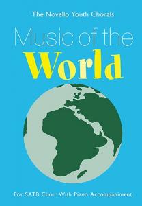 The Novello Youth Chorals: Music Of The World (SATB)