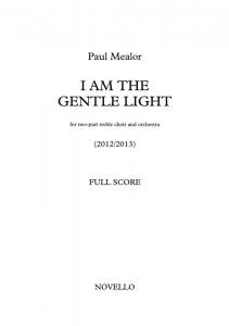 Paul Mealor: I Am The Gentle Light - Orchestral Version (Full Score)