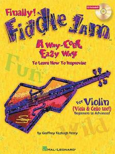 Finally! Fiddle Jam: 'A Way-Cool Easy Way To Learn How To Improvise'