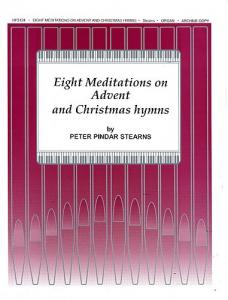 Peter Pindar Sterns: 8 Meditations On Advent And Christmas Hymns