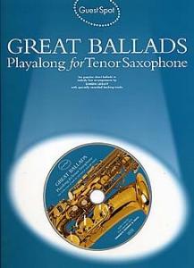 Guest Spot: Great Ballads Playalong For Tenor Saxophone