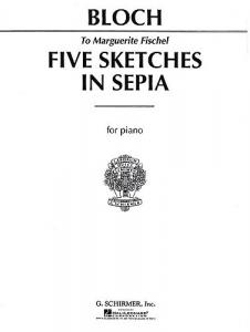 Ernest Bloch: Five Sketches In Sepia