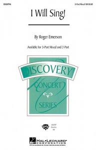 Roger Emerson: I Will Sing! (3-Part Mixed)