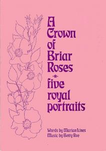 Betty Roe: A Crown of Briar Roses (Score)