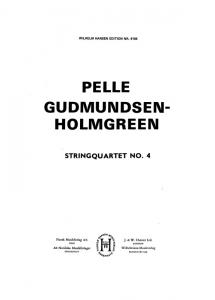 Pelle Gudmundsen-Holmgreen: String Quartet No.4 (Players' Score)