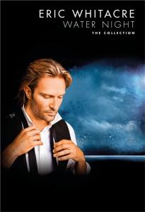 Eric Whitacre: Water Night - The Collection