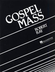 Robert Ray: Gospel Mass