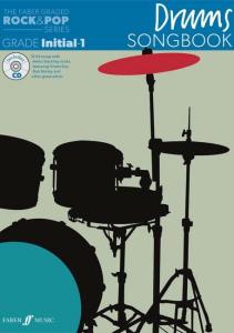 The Faber Graded Rock & Pop Series: Drums Songbook (Initial - Grade 1)