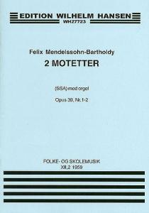 Felix Mendelssohn: Two Motets Op.39 No.1/2