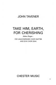 John Tavener: Take Him, Earth, For Cherishing