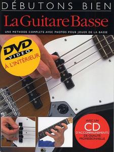 Débutons Bien: La Guitare Basse (Livre/DVD/CD)