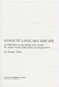 Holst: Songs Of Land, Sea And Air