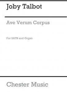 Joby Talbot: Ave Verum Corpus (SATB/Organ)