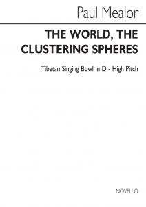 Paul Mealor: The World, The Clustering Spheres (Praise) - Tibetan Singing Bowl P