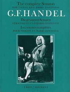 G.F. Handel: The Complete Sonatas For Violin And Basso Continuo
