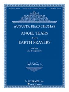 Augusta Read Thomas: Angel Tears And Earth Prayers