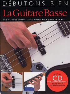 Débutons Bien: La Guitare Basse (Livre/CD)