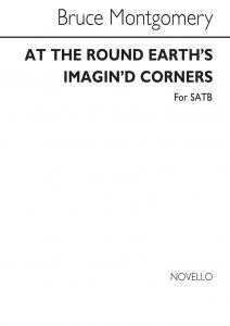Montgomery, B At The Round Earth's Imagin'd Corners Satb