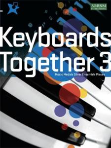 Keyboards Together 3 - Music Medals Silver Ensemble Pieces