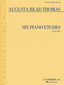 Augusta Read Thomas: Six Piano Etudes (1996-2005)