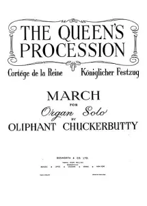 Oliphant Chuckerbutty: Queen's Procession March For Organ