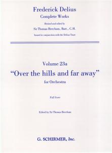 Frederick Delius: Over The Hills And Far Away (Full Score)