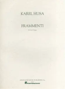Karel Husa: Frammenti For Organ