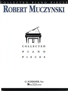Robert Muczynski: Collected Piano Pieces