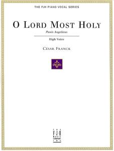 Cesar Franck: O Lord Most Holy (Panis Angelicus) for High Voice