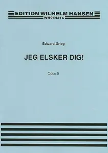 Edvard Greig: Jeg Elsker Dig Op.5