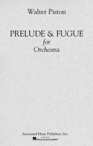 Walter Piston: Prelude And Fugue For Orchestra (Study Score)